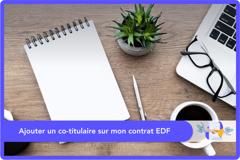 Ajouter un co-titulaire sur mon contrat EDF