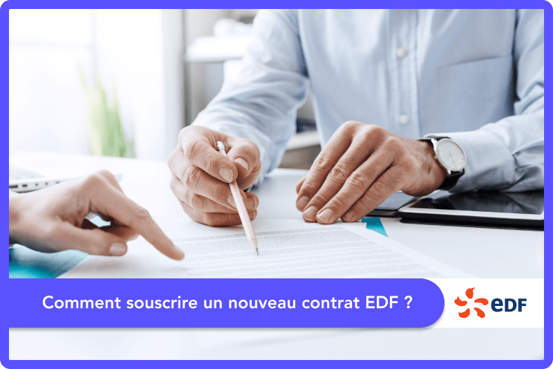 Comment souscrire un nouveau contrat EDF ?