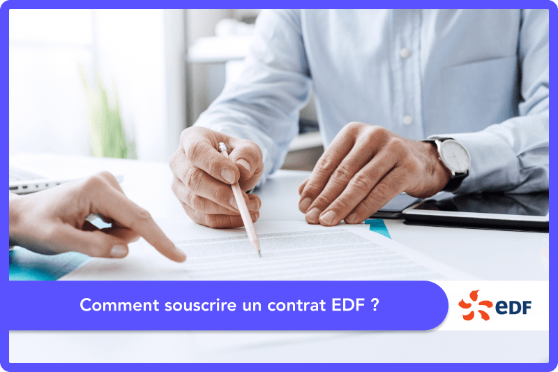 Contrat EDF : comment souscrire ?