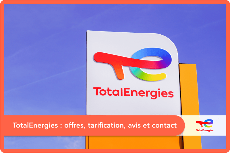 TotalEnergies : offres, démarches, tarifs