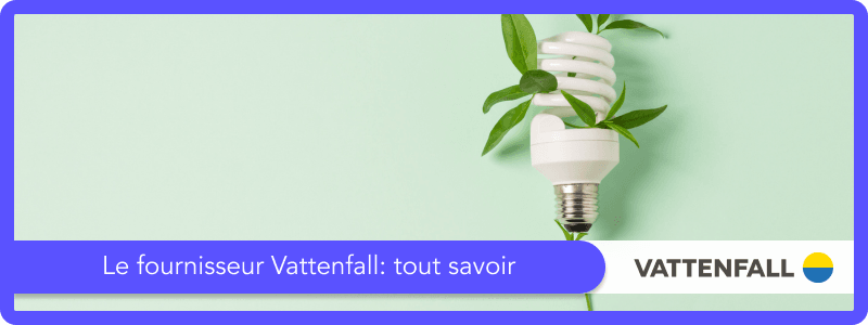 Le fournisseur Vattenfall : tarifs, avis et contacts 2025