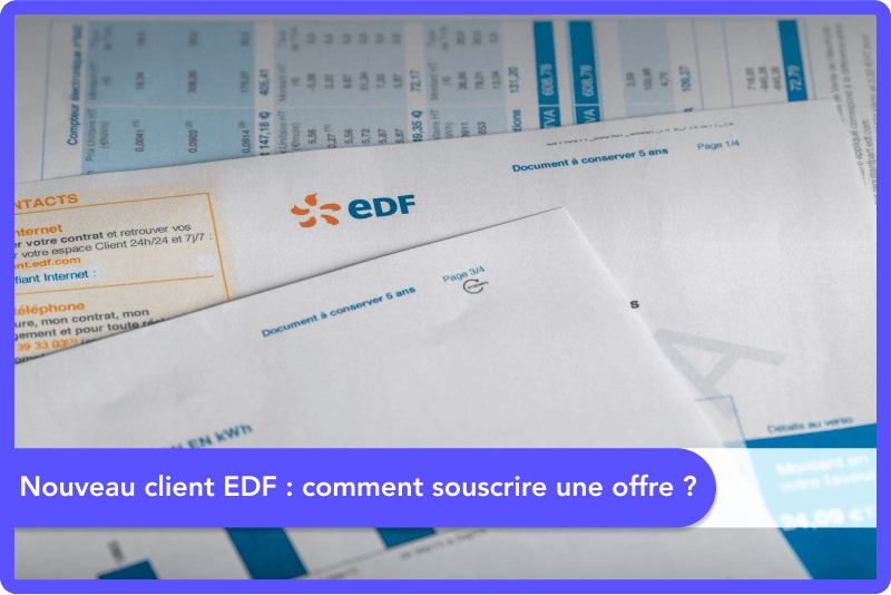 Nouveau client EDF : comment souscrire une offre ?