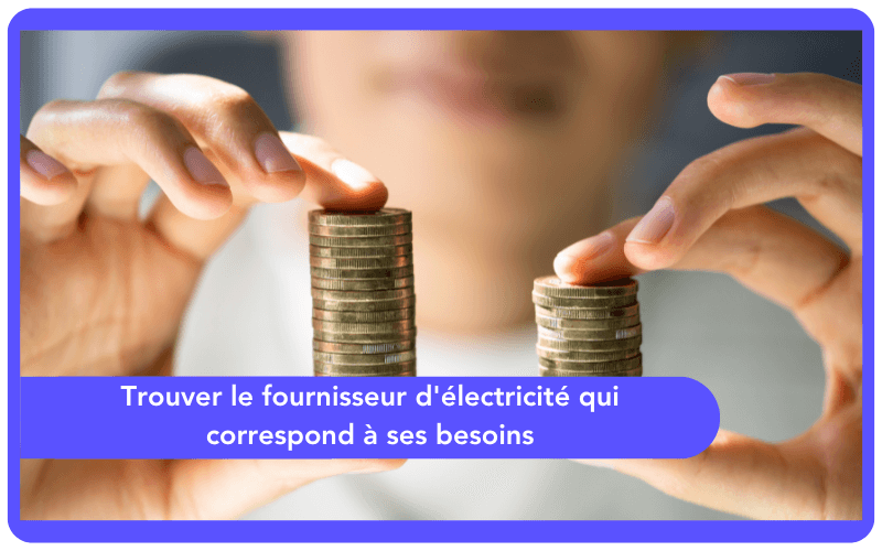 Trouver le fournisseur d'électricité qui correspond à ses besoins